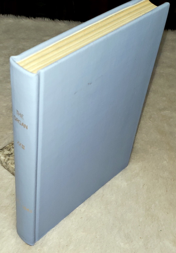 The Organ: A Quarterly Review for Its Makers, Its Players & Its Lovers, Volume XXII [1942 - 1943]