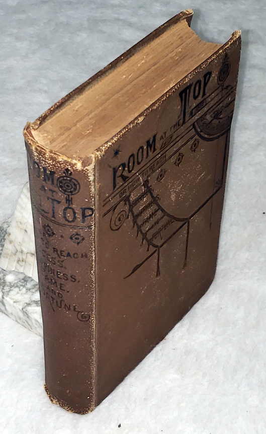 Room at the Top: Or, How to Reach Success, Happiness, Fame and Fortune.