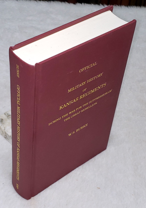 Official Military History of Kansas Regiments during the War for the Suppression of the Great Rebellion