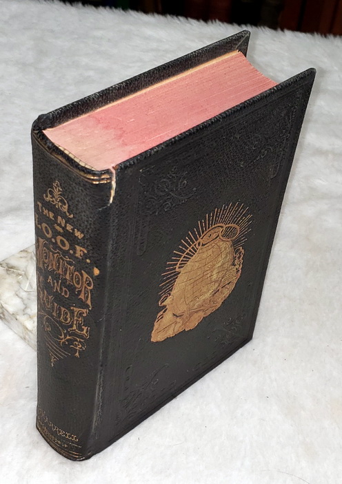 The New I.O.O.F. Monitor and Guide, Containing History of the Degree of Rebekah, and Its Teachings, Emblems of the Order.
