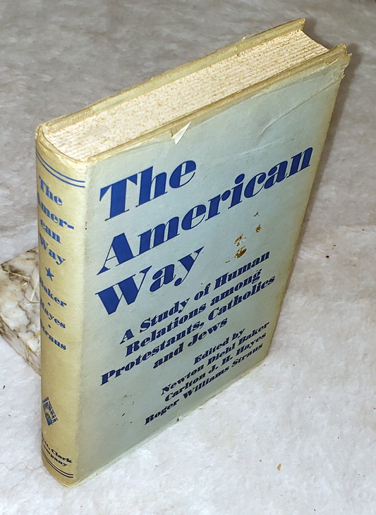 The American Way: A Study of Human Relations Among Protestants, Catholics and Jews