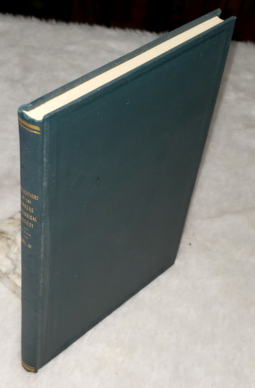 Publications of the Kansas State Historical Society Embracing the Political Career of General James H. Lane (Volume III of the Publications Series)
