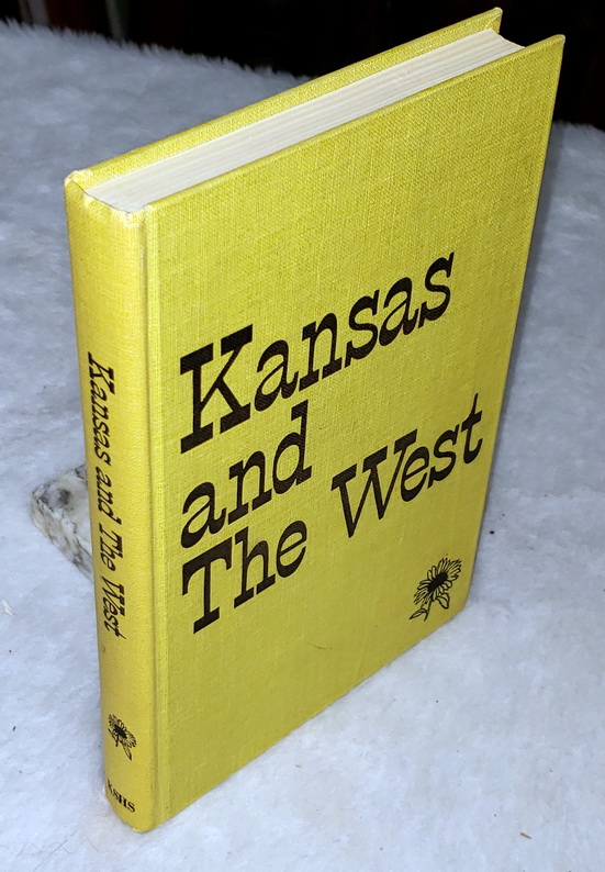 Kansas and the West: Bicentennial Essays in Honor of Nyle H. Miller