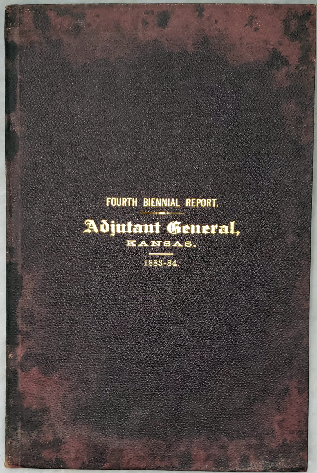 Fourth Biennial Report of the Adjutant General of the State of Kansas. 1883-4
