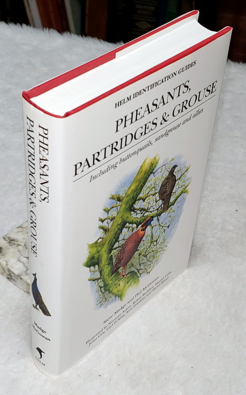Pheasants, Partridges and Grouse: A Guide to the Pheasants, Partridges, Quails, Grouse, Guineafowl, Buttonquails and Sandgrouse of the World