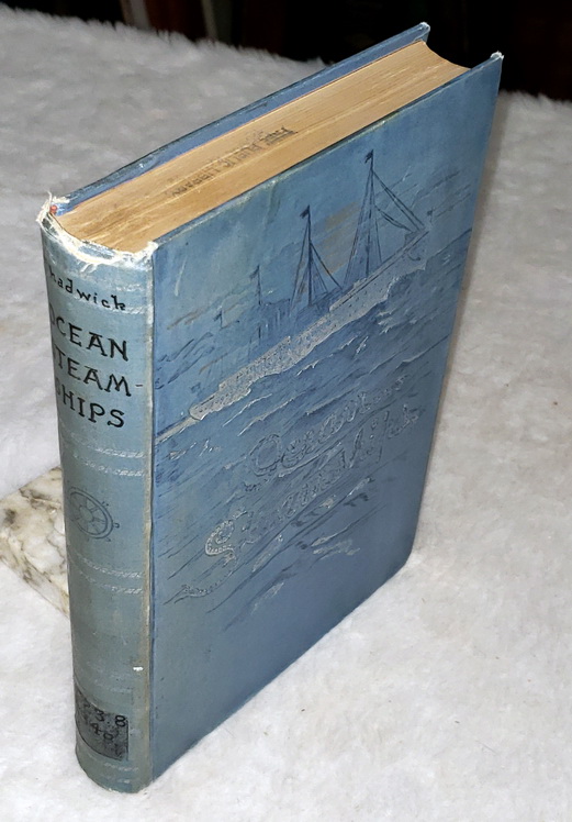 Ocean Steamships: A Popular Account of Their Construction, Development, Management and Appliances