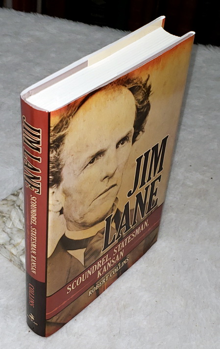 Jim Lane: Scoundrel, Statesman, Kansan