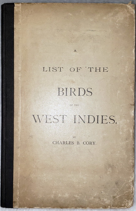 A List of the Birds of the West Indies, Including the Bahama Islands and the Greater and Lesser Antilles, Excepting the Islands of Tobago and Trinidad