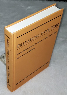 Prevailing Over Time: Ethnic Adjustment on the Kansas Prairies, 1875-1925