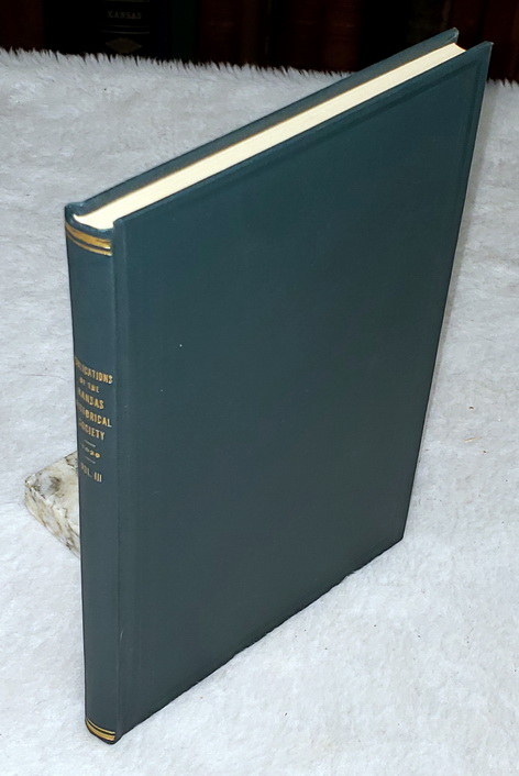 Publications of the Kansas State Historical Society Embracing the Political Career of General James H. Lane (Volume III of the Publications Series)