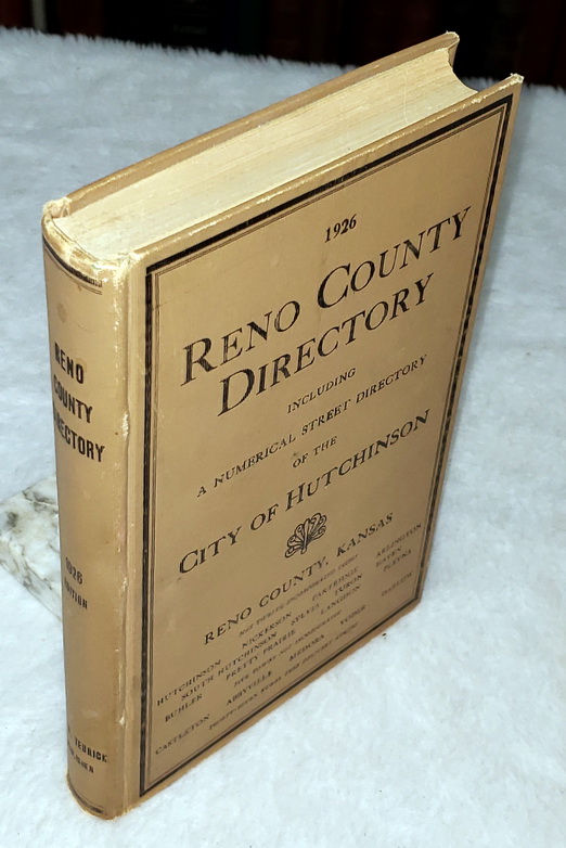 1926 Reno County [Kansas] Directory including a Numerical Street Directory of the City of Hutchinson