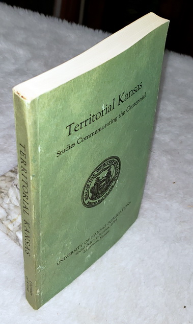 Territorial Kansas: Studies Commemorating the Centennial