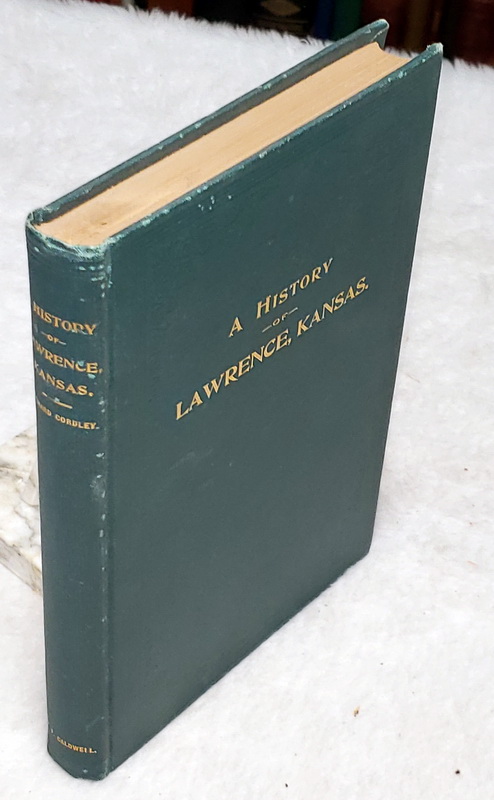 A History of Lawrence, Kansas From the First Settlement to the Close of the Rebellion