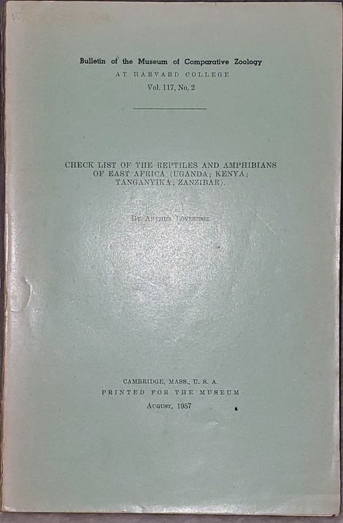 Check List of the Reptiles and Amphibians of East Africa (Uganda; Kenya; Tanganyika; Zanzibar) (Bulletin of the Museum of Comparative Zoology at Harvard College, Vol. 117, No. 2