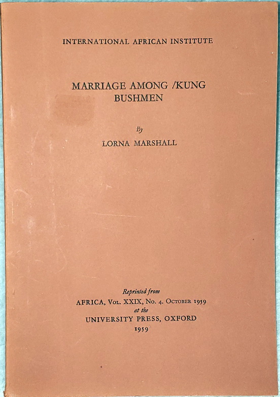 Marriage Among /Kung Bushmen (Reprinted from Africa, Vol. XXIX, No. 4, October 1959)
