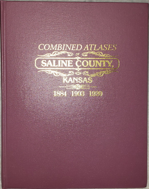 Combined Atlases of Saline County, Kansas. 1884, 1903, 1920 (Edward's Atlas of Saline Co.; Northwest Publishing Co., Plat Book of Saline County, Kansas; Geo. A. Ogle & Co.'s Standard Atlas of Saline County, Kansas]