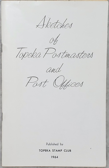 Sketches of Topeka Postmasters and Post Offices