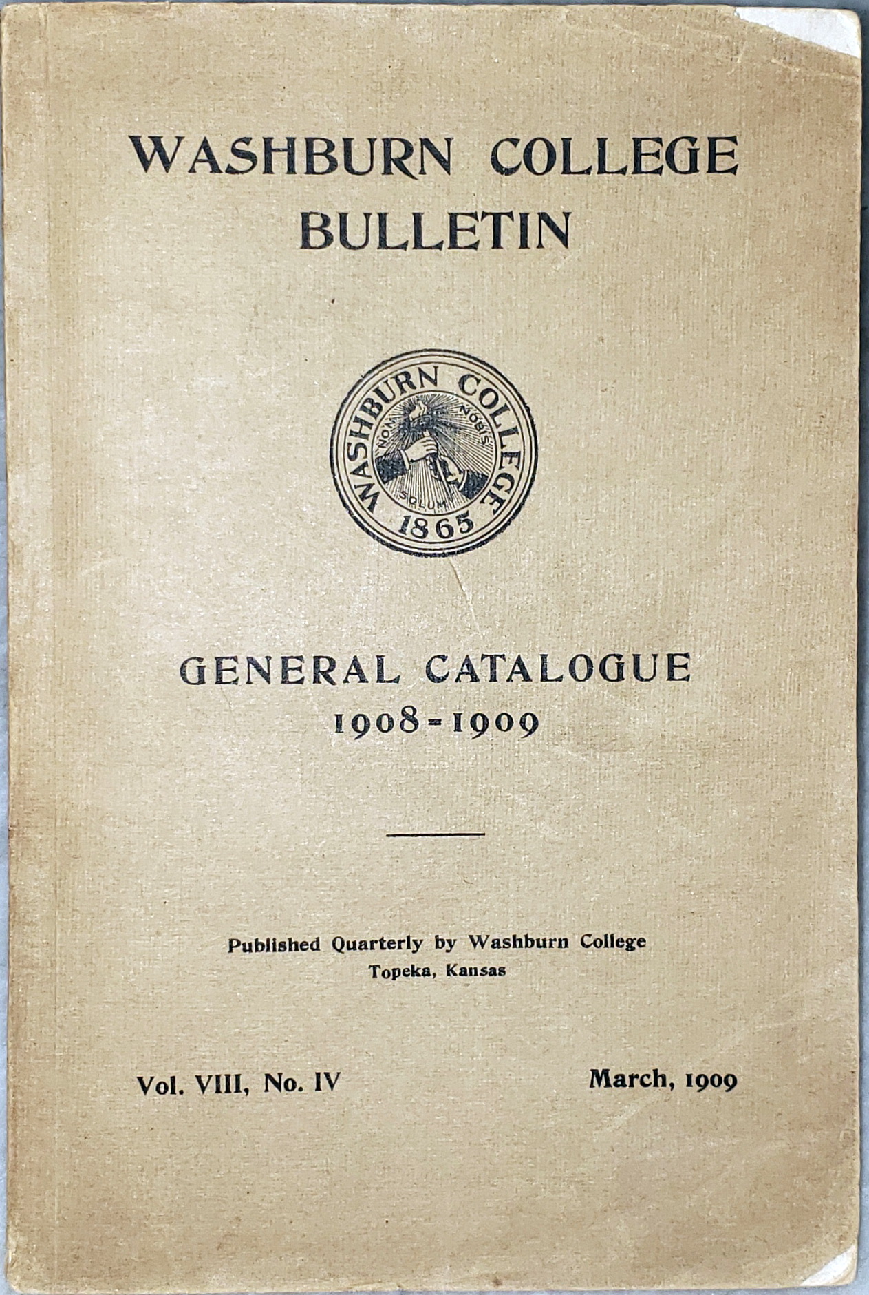 Washburn College Bulletin, Vol. VIII., No. IV [General Catalogue, 1908-1909]