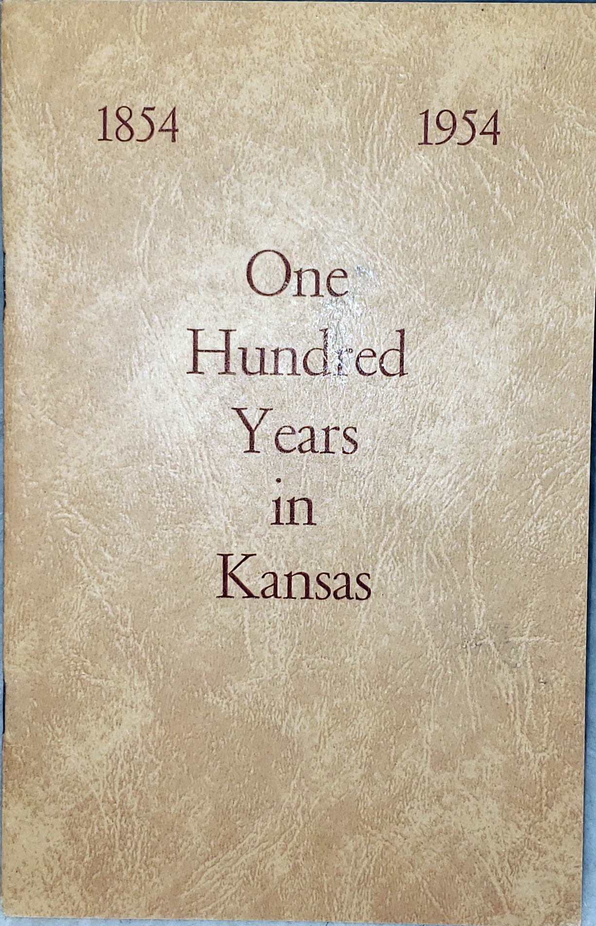 Image for One Hundred Years in Kansas, 1854 - 1954 One Hundred Years in Kansas, 1854 - 1954