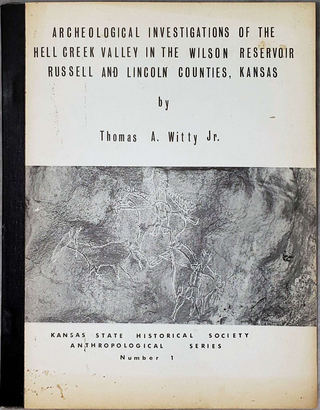 Archeological Investigations of the Hell Creek Valley in the Wilson Reservoir, Russell and Lincoln Counties, Kansas (Kansas State Historical Society Anthropological Series, Number1)