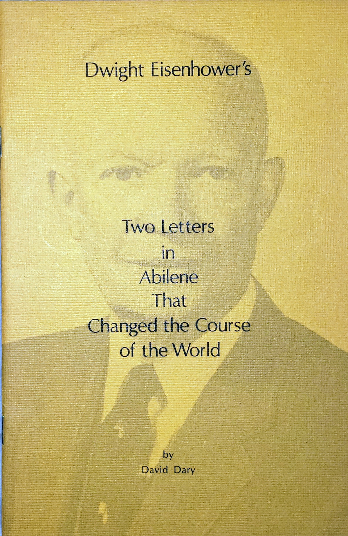 Dwight Eisenhower's Two Letters in Abilene That Changed the course of the World