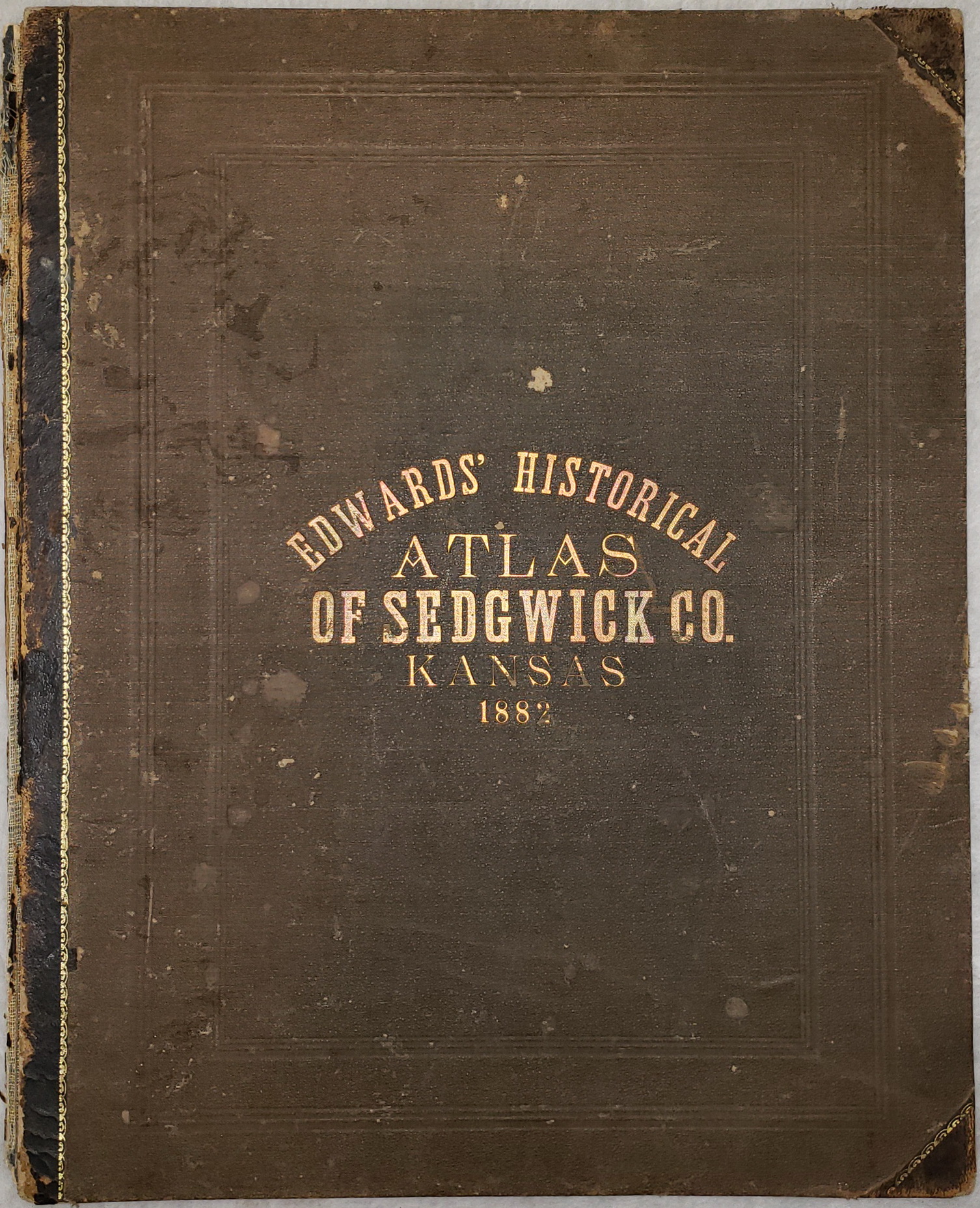 Historical Atlas of Sedgwick County Kansas [Wichita]