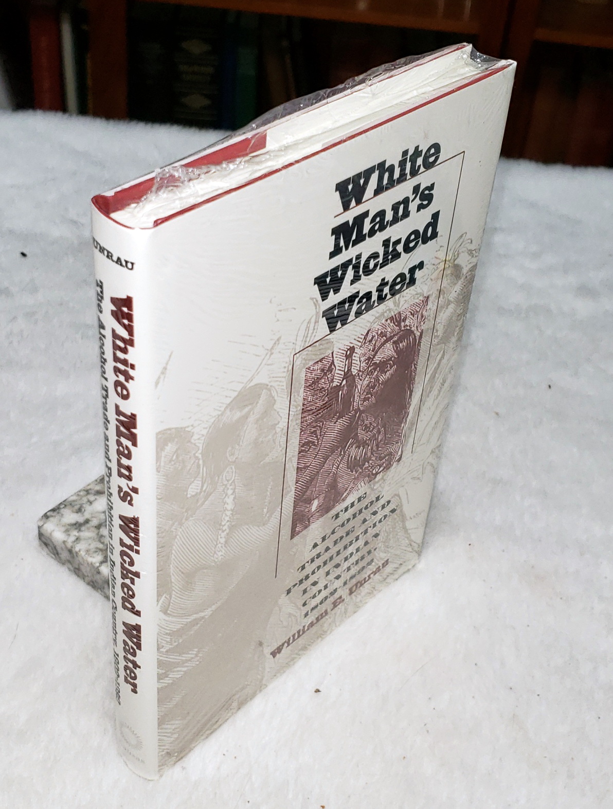 White Man's Wicked Water: The Alcohol Trade and Prohibition in Indian County, 1802-1892