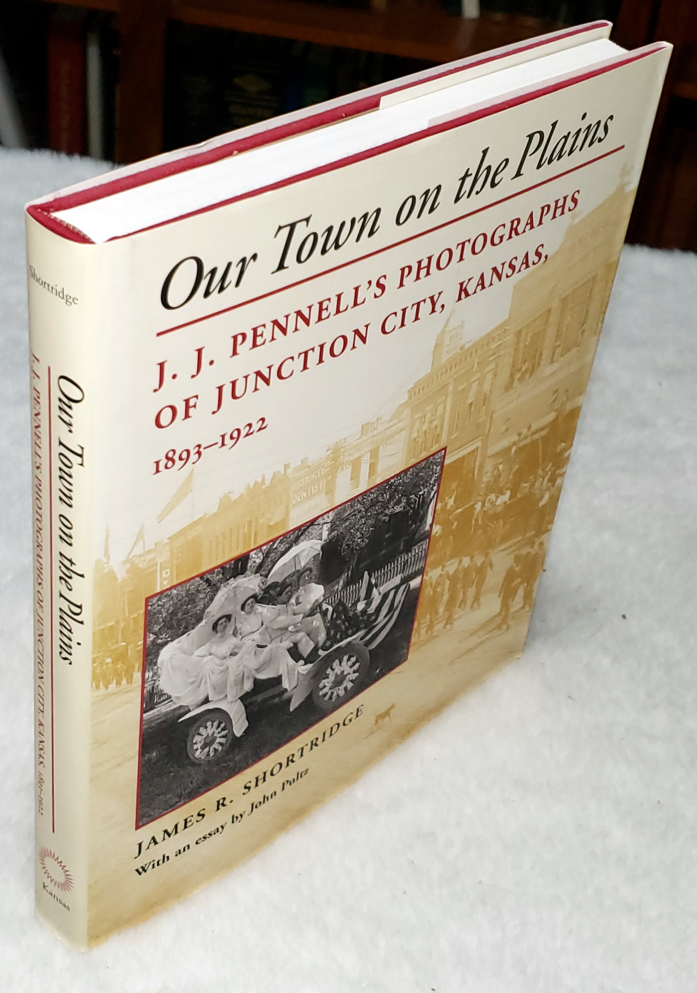 Image for Our Town on the Plains: J. J. Pennell's Photographs of Junction City, Kansas, 1893-1922 Our Town on the Plains: J. J. Pennell's Photographs of Junction City, Kansas, 1893-1922