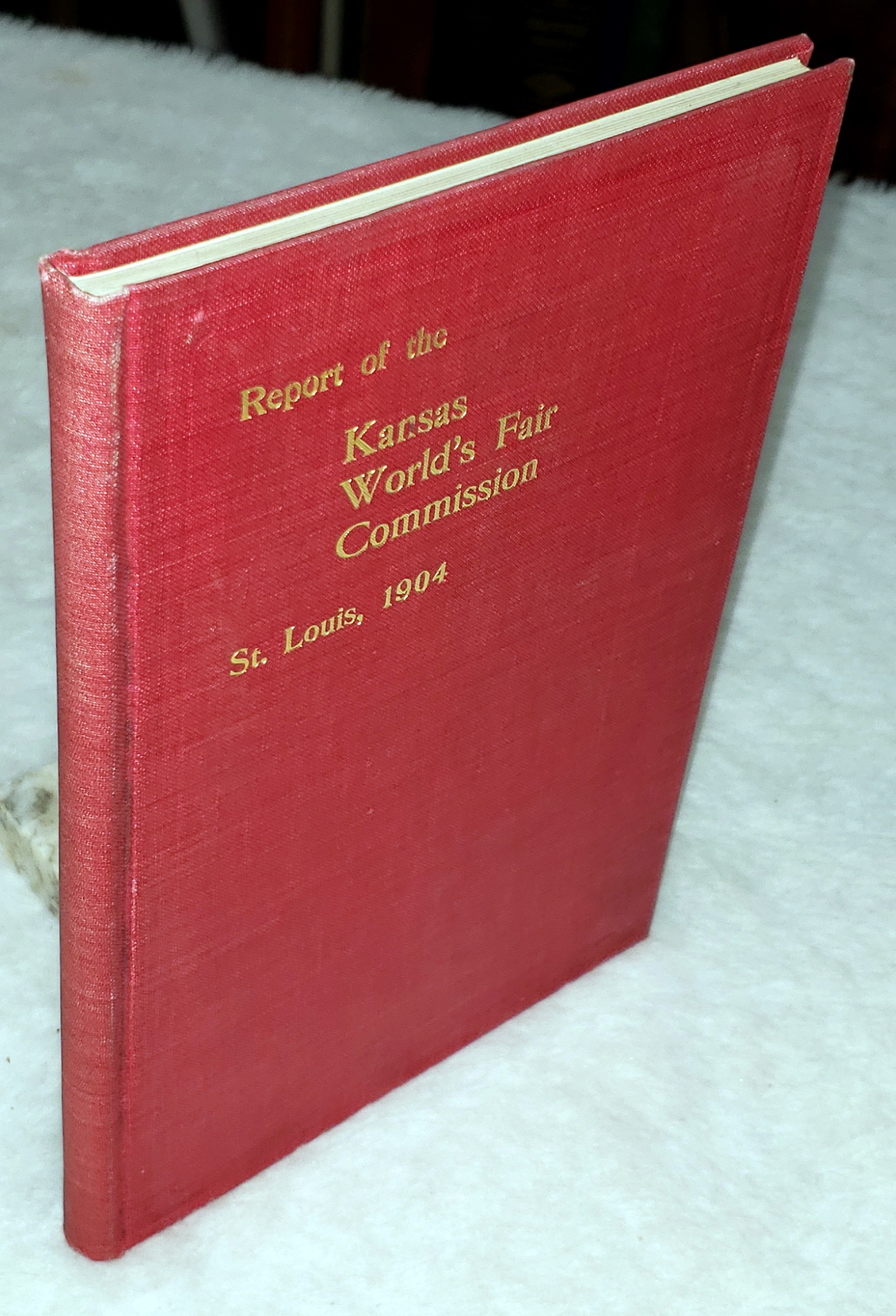 Report of the Kansas Commissioners to the Louisiana Purchase Centennial Exposition. St. Louis, Missouri, 1904. Together with Illustrations and Descriptions in Detail of Kansas Exhibits and Awards