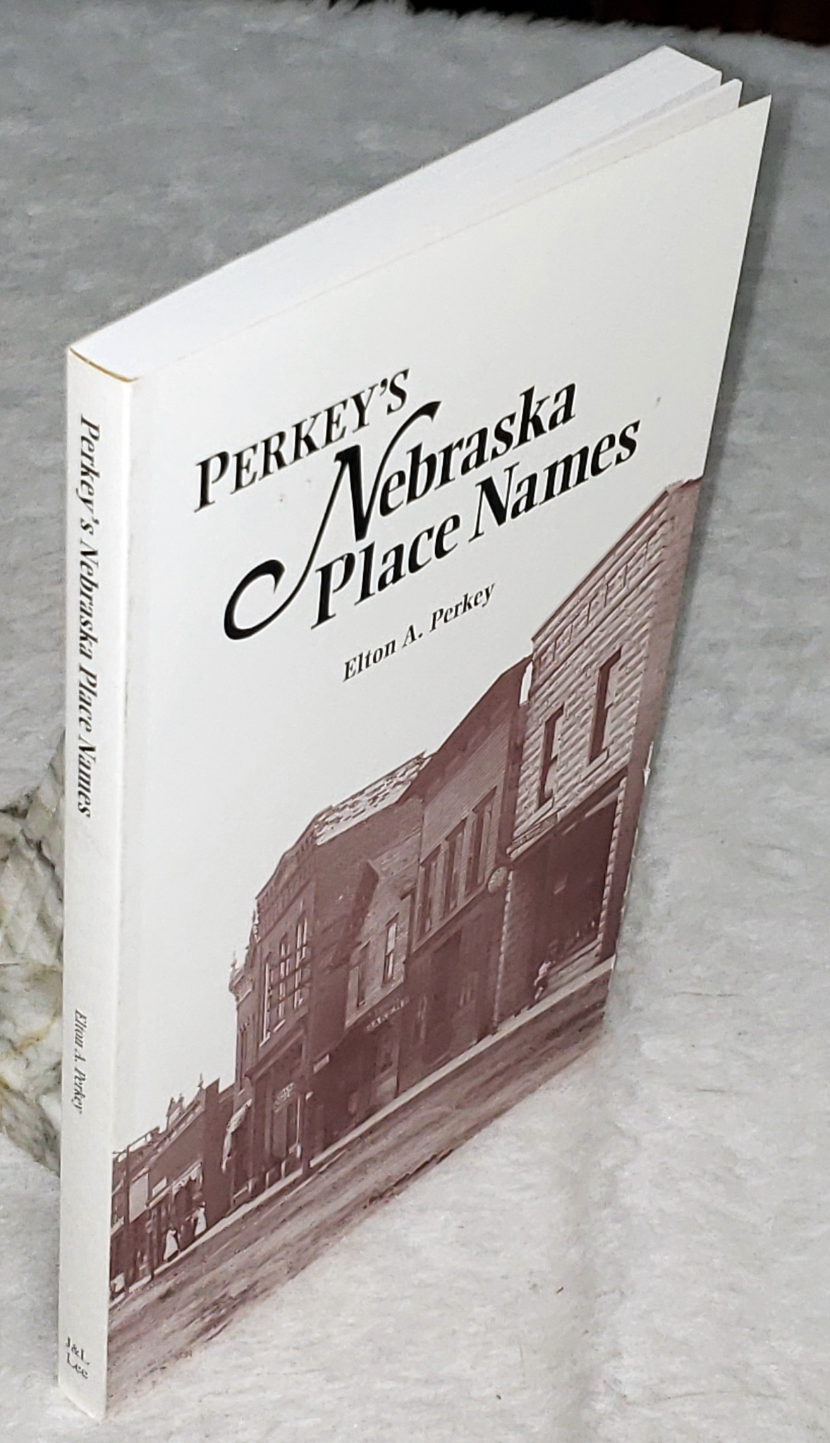 Perky's Nebraska Place Names [Nebraska State Historical Society Publication, Volume XXVIII]