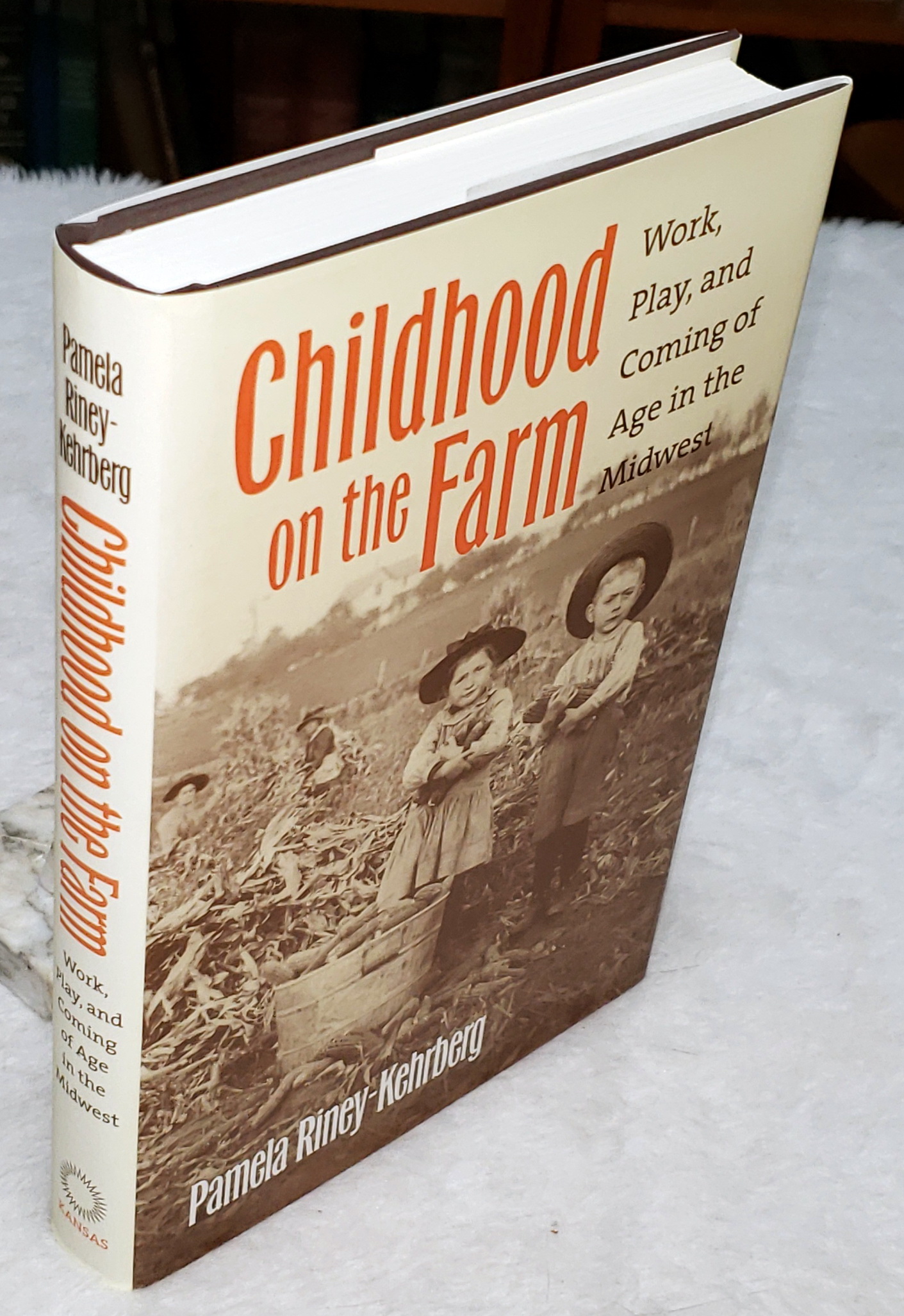Childhood On the Farm: Work, Play, and Coming of Age in the Midwest