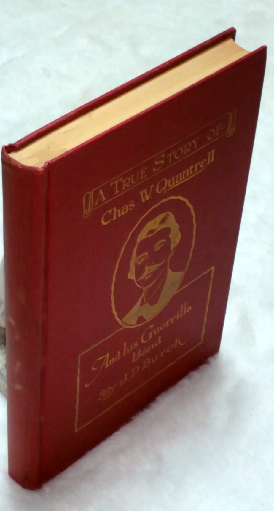 Image for Charles W. Quantrell: A True History of the Guerrilla Warfare on the Missouri and Kansas Border During the Civil War of 1861 to 1865