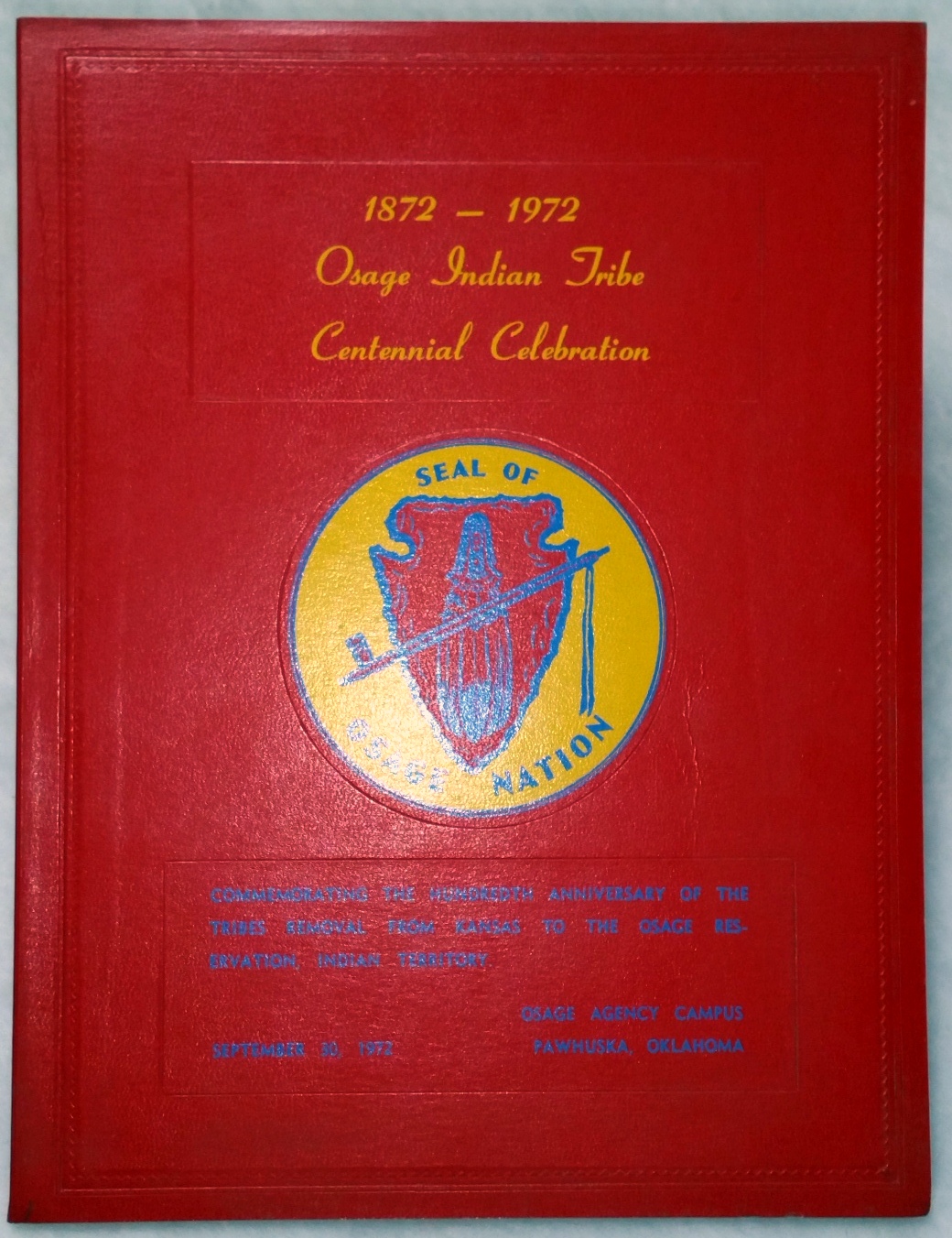 Image for 1872-1972 Osage Indian Tribe Centennial Celebration: Commemorating the Hundredth Anniversary of the Tribes Removal From Kansas to the Osage Reservation, Indian Territory